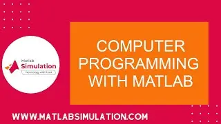 Computer Programming with Matlab | Computer Programming with Matlab Tutorials