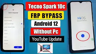 Tecno Spark 10c FRP Bypass Android 12 | Tecno (Kl5K) Google Account Unlock | Without X-Share/No Pc