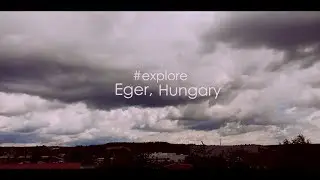 #explore | Eger, Hungary 2019