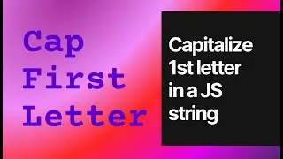 Capitalize the First Letter of a String in JavaScript
