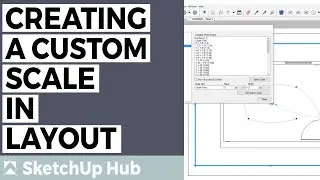Creating a Custom Scale in SketchUp LayOut