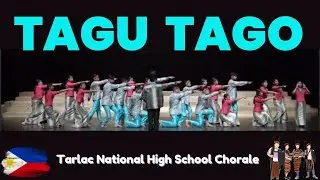 Tagu Tago | Tarlac National HIgh School SPA Music Chorale