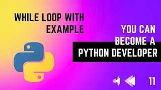 #12 While loop Explained with Examples | Python Tutorial Series | EMC Academy