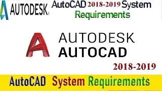 Autocad System Requirements 2018-2019