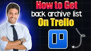 How to get back archive list on Trello