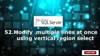 52.Modify  multiple lines at once using vertical region select