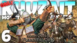 KHUZAIT HORSE ARCHER ONLY! - Mount and Blade II: Bannerlord - Part 6