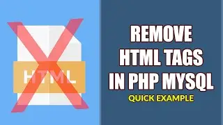 How To Remove HTML Tags In PHP MySQL - A Simple Example