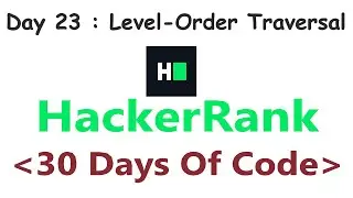 HackerRank 30 Days of Code c++ | Day 23 : Level Order Traversal | 2020