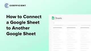 How to Connect Two Google Sheets: The Best ImportRange Alternative