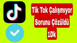 TikTok Uygulamasının Çalışmaması Sorunu Nasıl Düzeltilir? sorun çözüldü 1 dakika 2024