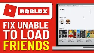 How To Fix Unable To Load Friends In Roblox (2024) | Friends Not Loading on Roblox