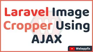 Laravel Image cropper | Image cropper | Image Crope Usign Ajax | Croppie | Image Cropper | Laravel