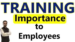 Importance of Training to Employees | Benefits of Employee Training | Importance of Staff Training