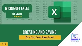 Part 1.3: Creating and Saving Your First Excel Spreadsheet | Beginner Excel Tutorial