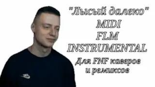 Меллстрой/Mellstroy - "Лысый далеко" [FLM/MIDI/INSTRUMENTAL] {~FL Studio mobile fan made project~}