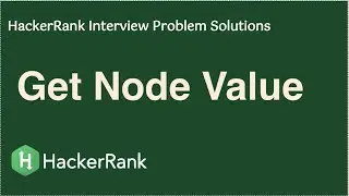 HackerRank - Get Node Value