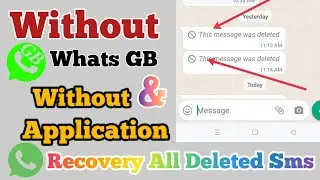 without WhatsApp GB & without application Whatsapp deleted SMS Recovery