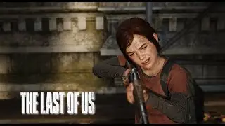 THE LAST OF US ► Прохождение, Часть 7 ► ОНА УМЕЕТ СТРЕЛЯТЬ?