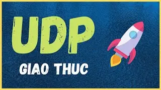 Vol3 - Giao thức UDP - Backend Engineer - Cơ bản (Beginner level)