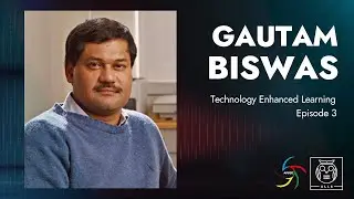 Technology Enhanced Learning Video Series S01E03: Dr. Gautam Biswas