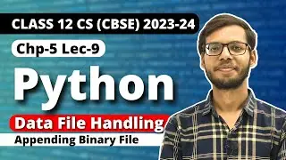 File handling in Python | appending binary file | Class 12 Python | Class 12 Computer Science |