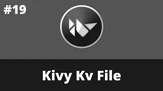 Kivy Kv File | Kivy Tutorial For Beginner | Kivy 2.0.0