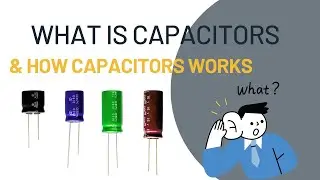 What is a capacitor | How capacitors works ?