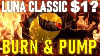 LUNA Classic Price Prediction - LUNC to $1 with Burn/Tax, Binance Burn, Stablecoin Repeg, & Defi