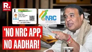 No NRC Application, No Aadhaar: CM Himanta’s Big Assam Announcement