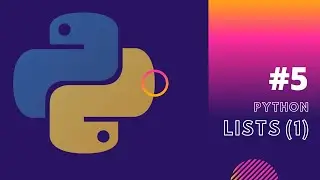 Python Tutorial #5 - Lists (Part 1)