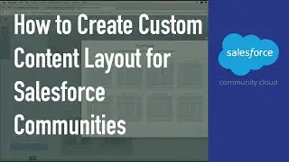 How to Create Custom Content Layout for Salesforce Communities