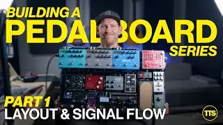 Part 1 - Layout & Signal Flow (Building a Pedalboard Series)