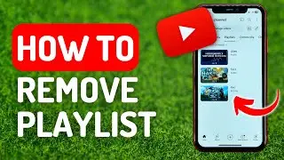 How to Remove Youtube Playlist - Full Guide