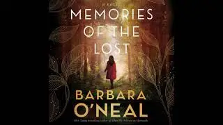 Barbara O'Neal - Memories of the Lost | Audiobook Mystery, Thriller & Suspense , Romance