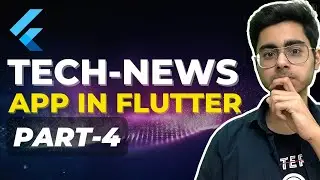 Part 4 - Making TechNewz App in Flutter | Flutter Project for Resume | Flutter Tutorial|Flutter App