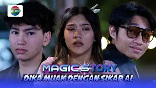 Dika Belain Adara! Tak Mau Adara Direndahkan oleh Al | | Magic5tory - Episode 511