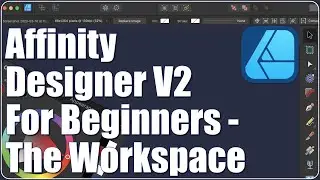 Affinity Designer V2 For Beginners - The Workspace