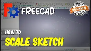 FreeCAD How To Scale Sketch