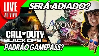 CALL OF DUTY 6 NO GAME PASS E AVOWED NA UNREAL 5.3 PODE SER ADIADO? 