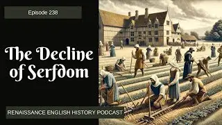 The Decline of Serfdom: How Elizabeth I Freed the Last Serfs in England