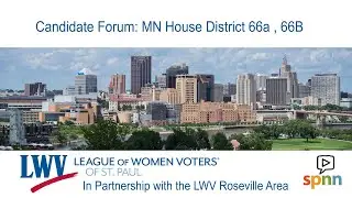 Candidate Forum - MN House District 66A & 66B   --- LWV-SP   10-11-24