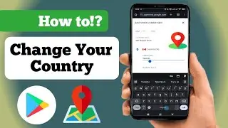 How to Change Google Play Store Country?