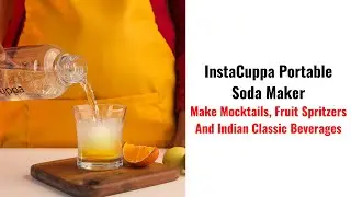 "How to Make Sparkling Water, Mocktails, Cocktails & Spritzers Using InstaCuppa Portable Soda Maker"