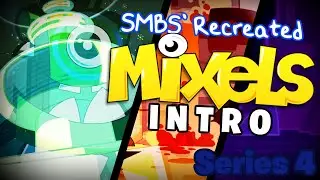 SMBS' Recreated Mixels Intro! (Series 4 ver.) #mixels