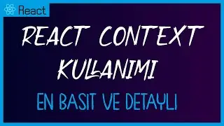 🔴React Context İle Detaylı State Yönetimi - Context API En Basit Anlatım📌
