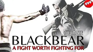 BLACKBEAR - A FIGHT WORTH FIGHTING FOR | Full ACTION Movie HD