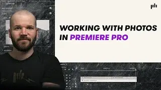 Working with Photos in Premiere Pro | Video Editing Tips