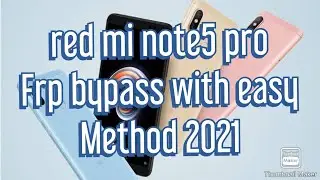 Red mi note5 pro frp bypass easy method