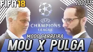 FIFA 18 MODO CARREIRA - QUARTAS DE FINAL DA CHAMPIONS PEGANDO FOGO 🔥🔥🔥 / T02-21 [XBOX ONE]